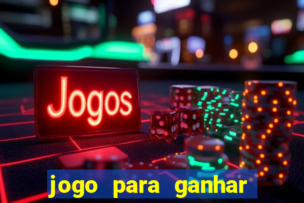 jogo para ganhar dinheiro do tigrinho