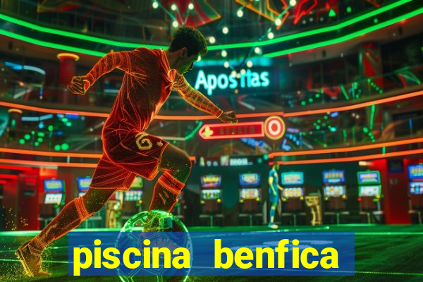 piscina benfica tabela pre莽os