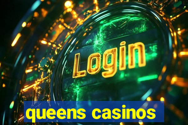 queens casinos