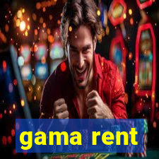 gama rent