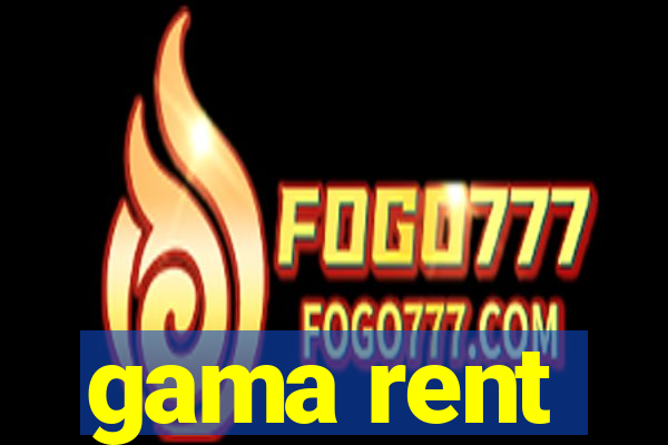 gama rent