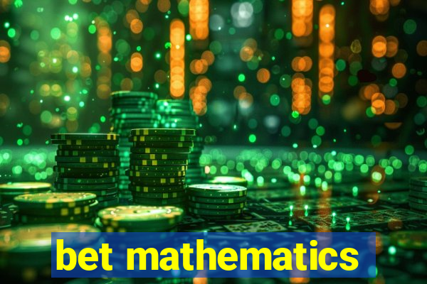 bet mathematics