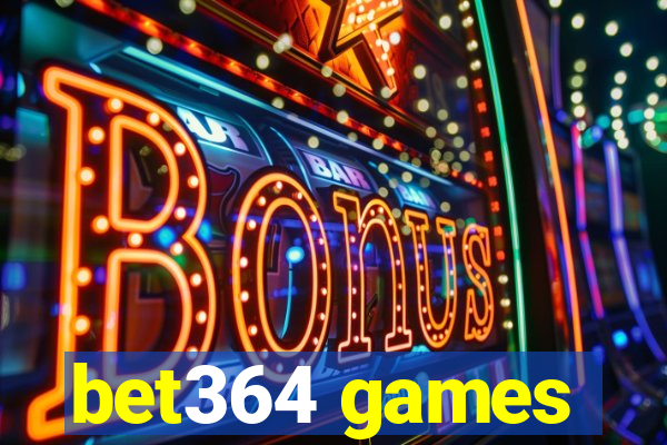 bet364 games