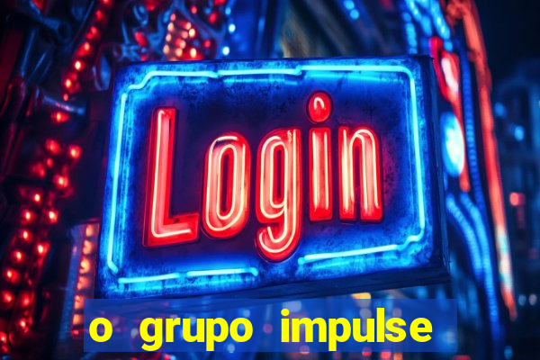 o grupo impulse 茅 confi谩vel