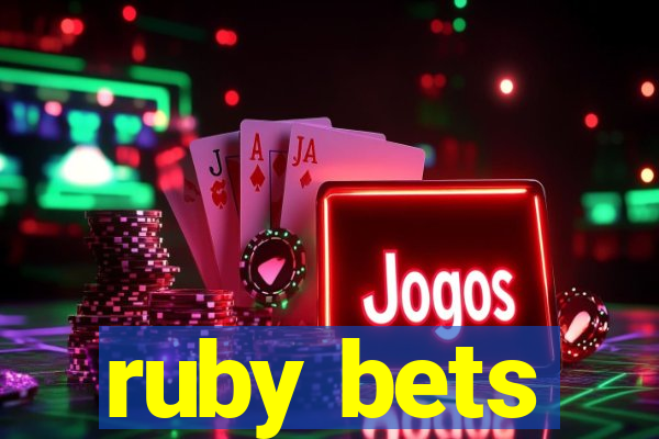 ruby bets