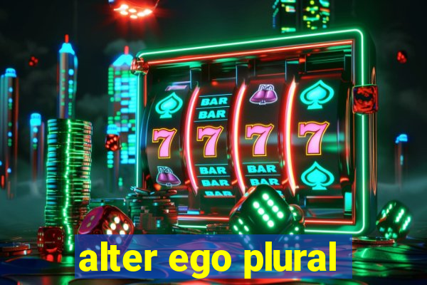 alter ego plural