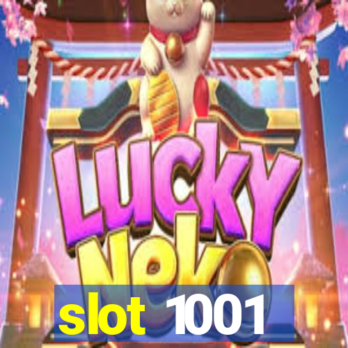 slot 1001