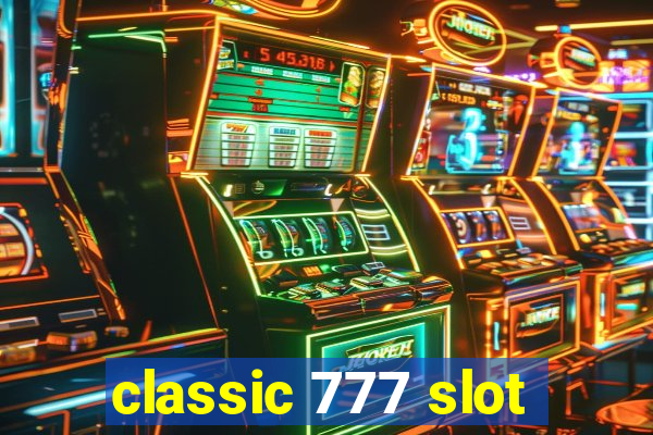 classic 777 slot