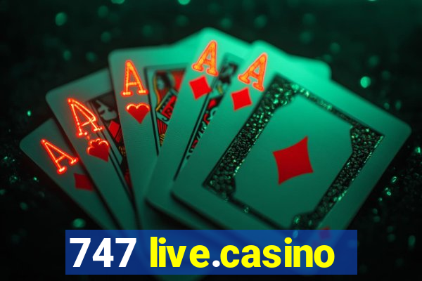 747 live.casino