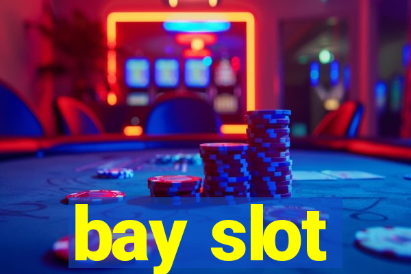 bay slot