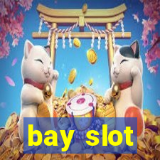 bay slot