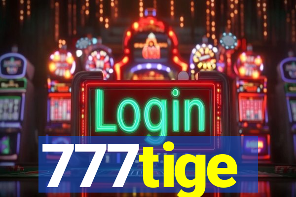 777tige