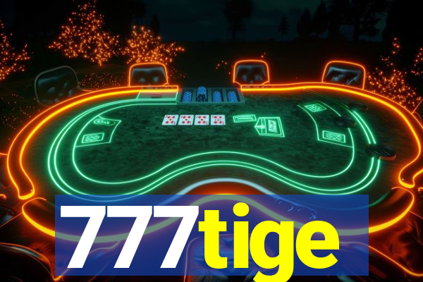 777tige