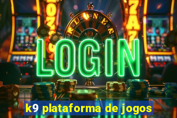 k9 plataforma de jogos