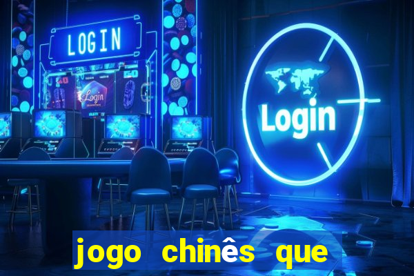 jogo chinês que ganha dinheiro