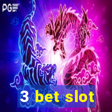 3 bet slot