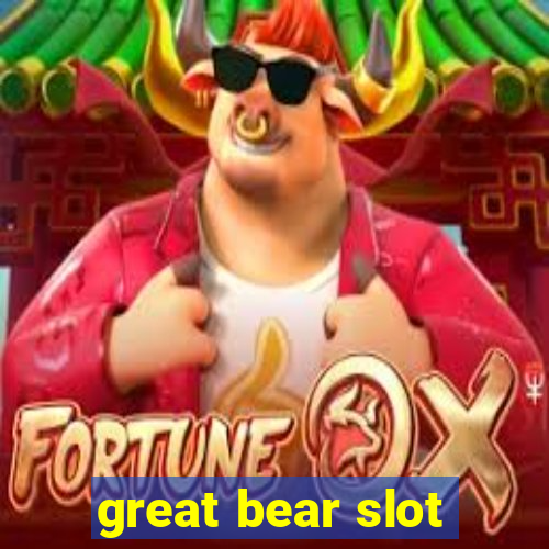 great bear slot