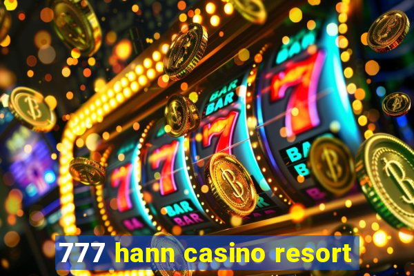 777 hann casino resort