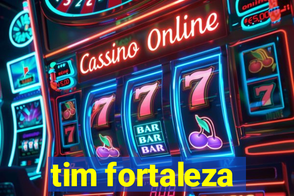 tim fortaleza