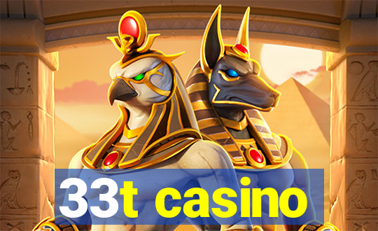 33t casino