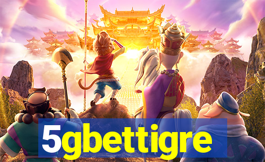 5gbettigre