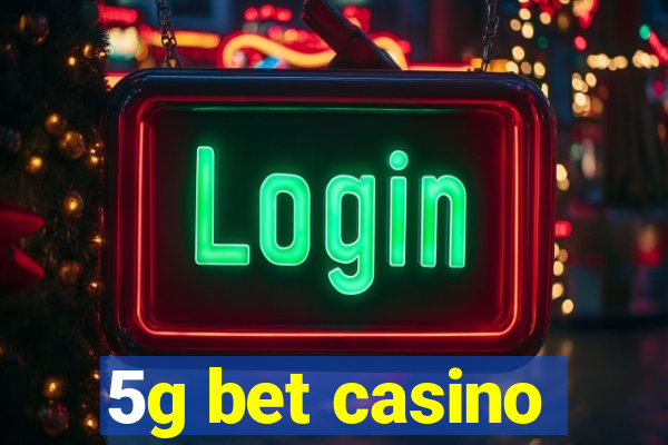 5g bet casino