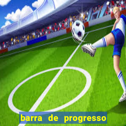 barra de progresso 99 blaze o que significa