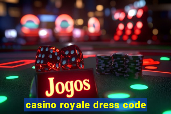 casino royale dress code