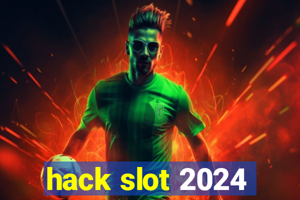 hack slot 2024