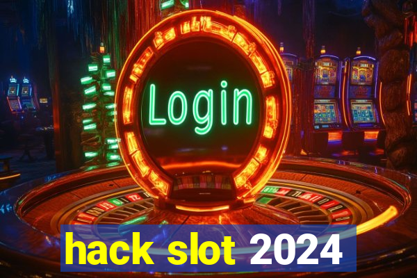 hack slot 2024