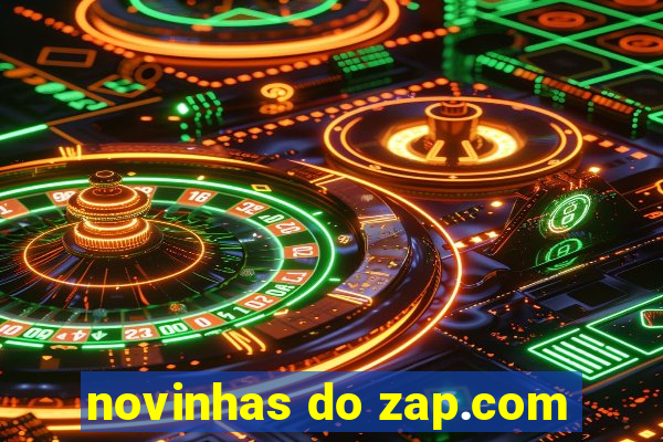 novinhas do zap.com