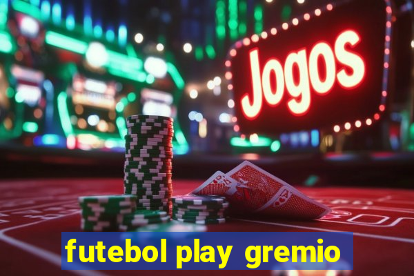 futebol play gremio