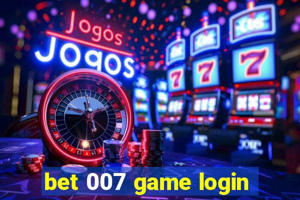 bet 007 game login