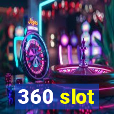 360 slot