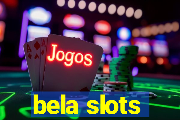 bela slots