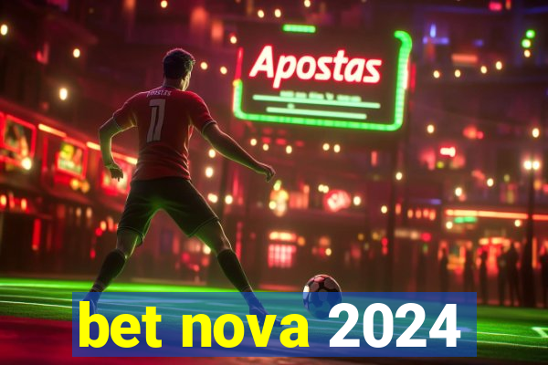 bet nova 2024