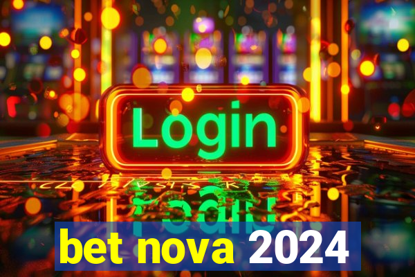 bet nova 2024