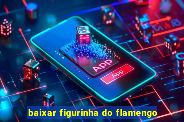 baixar figurinha do flamengo