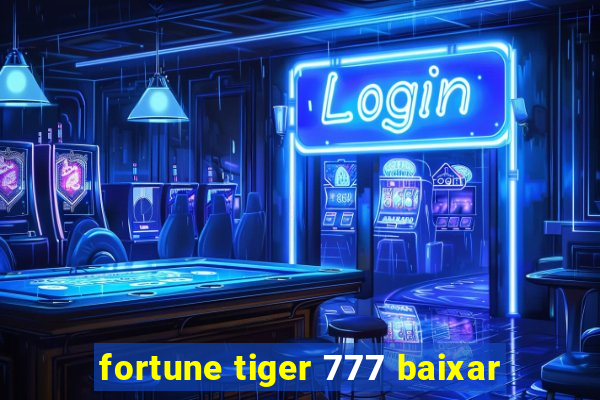 fortune tiger 777 baixar