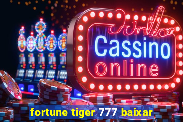 fortune tiger 777 baixar