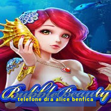 telefone dra alice benfica