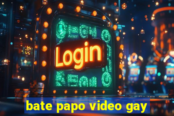 bate papo video gay