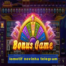 lomotif novinha telegram