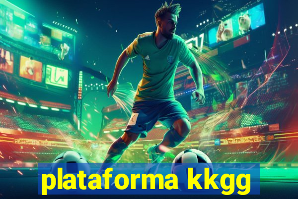 plataforma kkgg