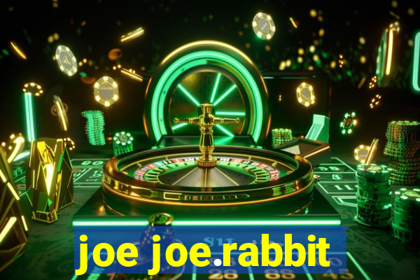 joe joe.rabbit