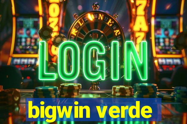 bigwin verde