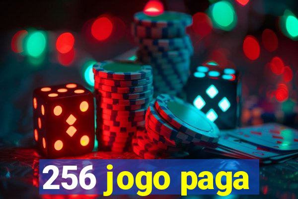 256 jogo paga