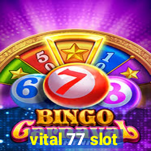 vital 77 slot