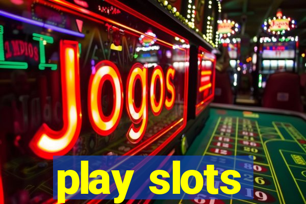 play slots