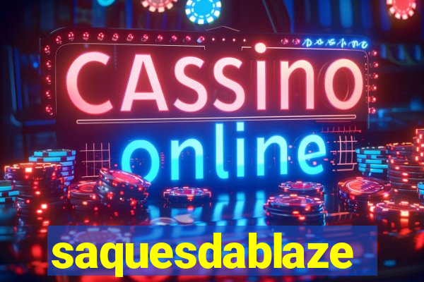 saquesdablaze